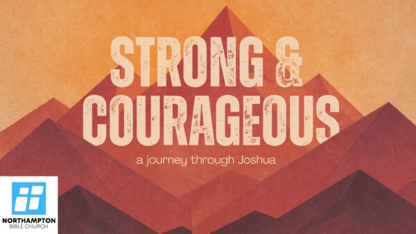 Strong & Courageous